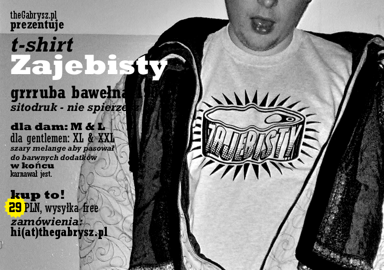 T-shirt Zajebisty. Kup wyjtkow koszulk z filmu Zajepasztet. Pasztet Zajebisty - wpierdalaj!